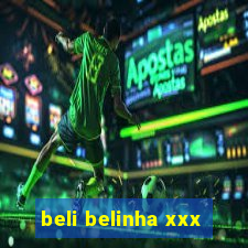 beli belinha xxx